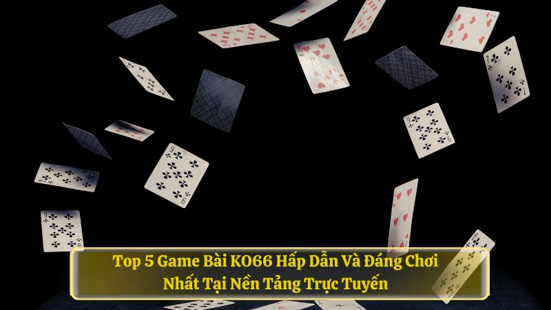 Top 5 Game Bài 69VN Hấp Dẫn Và Đáng Chơi Nhất Tại Nền Tảng Trực Tuyến