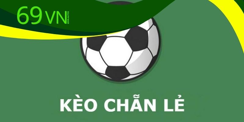 Kèo chẵn lẻ 69VN là gì? Hình thức cá cược dễ chơi, dễ trúng