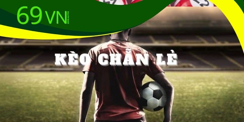 Bí quyết chơi kèo chẵn lẻ 69VN dễ thắng