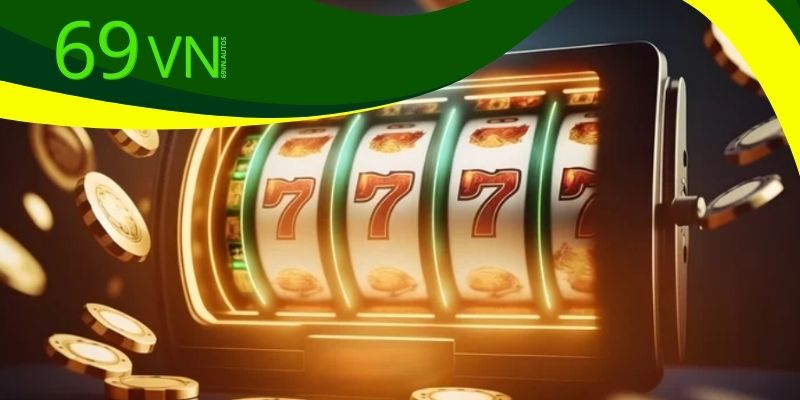 Cơ chế nổ hũ của game nổ hũ rút tiền mặt tại nhà cái 69VN