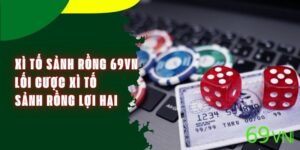 Xì Tố Sảnh Rồng 69VN - Lối Cược Xì Tố Sảnh Rồng Lợi Hại